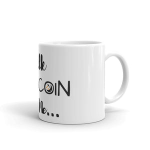 Open image in slideshow, Talk Bitcoin To Me Mug
